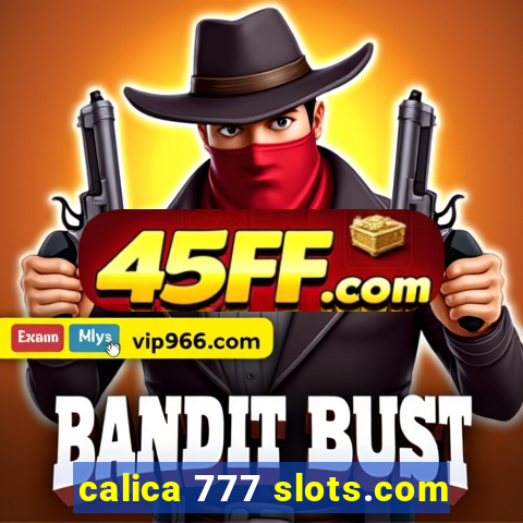 calica 777 slots.com